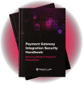 Download the Payment Gateway Integration Security Handbook - RedHunt Labs