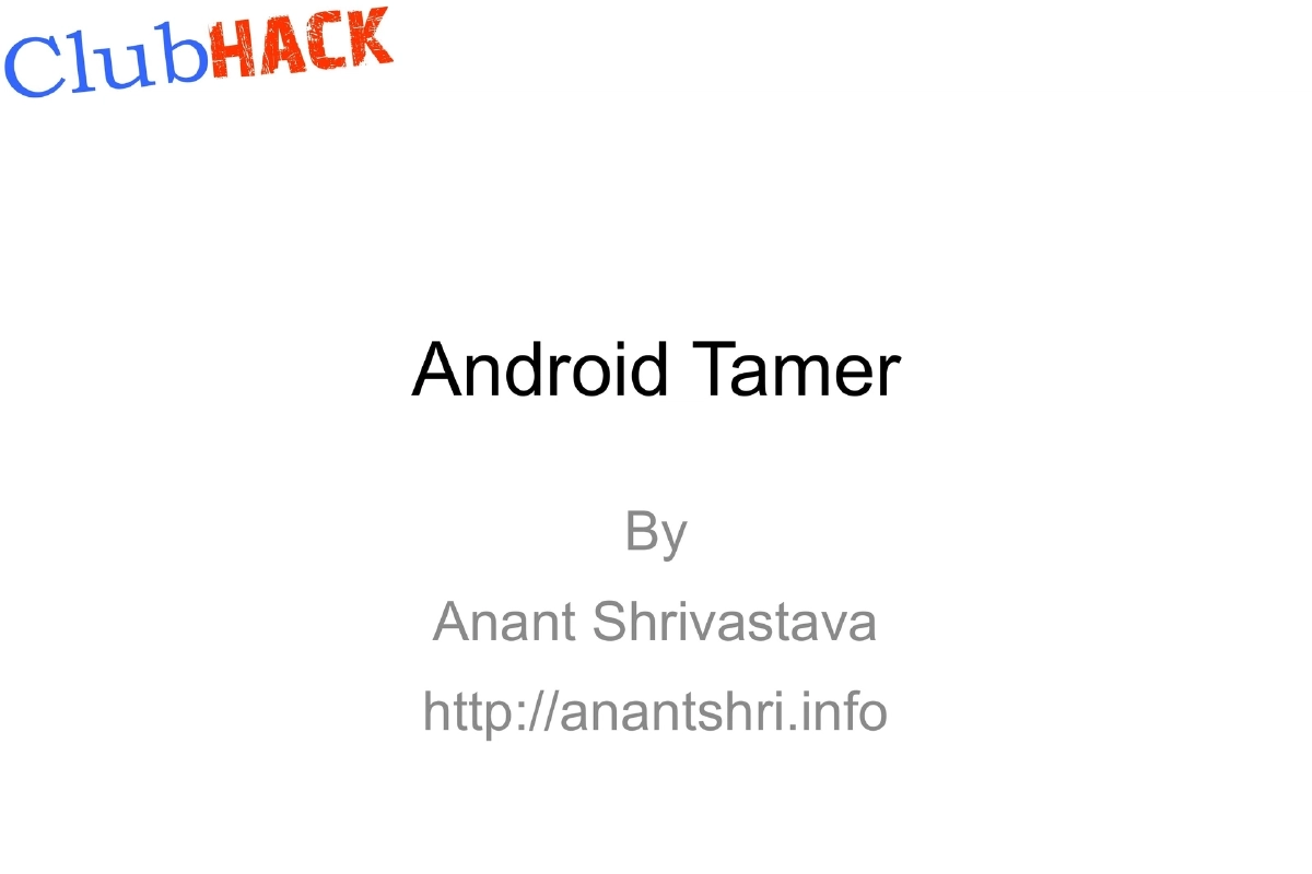 Slide 1 of Android Tamer Clubhack